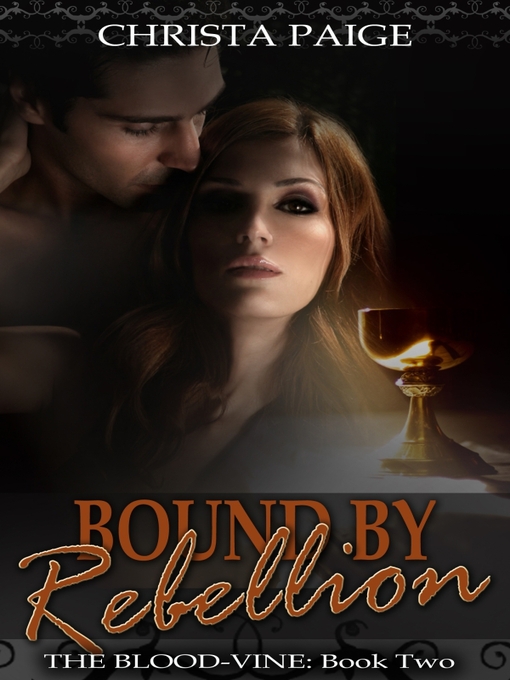 Title details for Bound by Rebellion by Christa Paige - Available